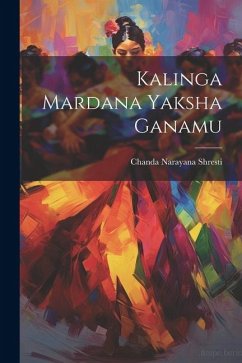 Kalinga Mardana Yaksha Ganamu - Shresti, Chanda Narayana