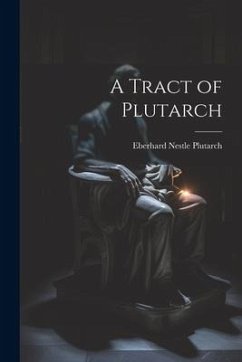 A Tract of Plutarch - Nestle, Plutarch Eberhard