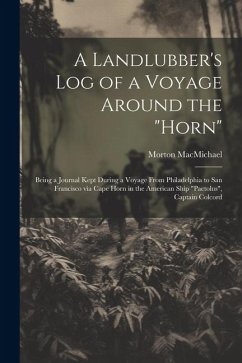 A Landlubber's log of a Voyage Around the 