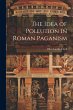 The Idea of Pollution in Roman Paganism - Bild 1