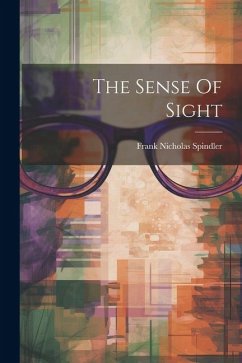 The Sense Of Sight - Nicholas, Spindler Frank