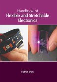 Handbook of Flexible and Stretchable Electronics