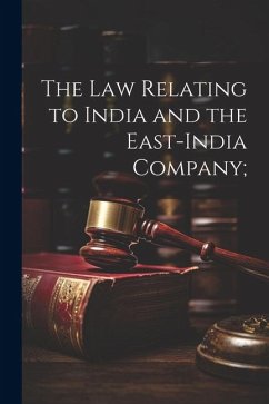 The Law Relating to India and the East-India Company; - Anonymous