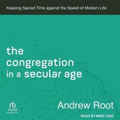 The Congregation in a Secular Age - Root, Andrew