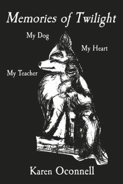 Memories of Twilight: My Dog, My Heart, My Teacher - Oconnell, Karen