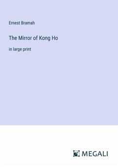 The Mirror of Kong Ho - Bramah, Ernest