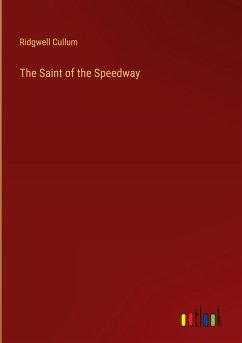The Saint of the Speedway - Cullum, Ridgwell