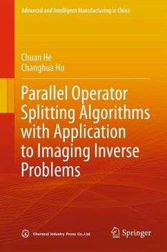 Parallel Operator Splitting Algorithms with Application to Imaging Inverse Problems (eBook, PDF) - He, Chuan; Hu, Changhua