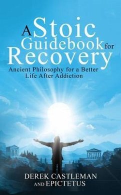 A Stoic Guidebook for Recovery (eBook, ePUB) - Castleman, Derek