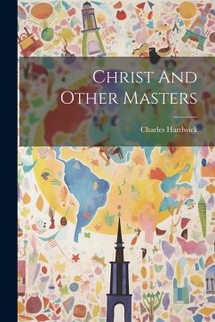 Christ And Other Masters - Hardwick, Charles