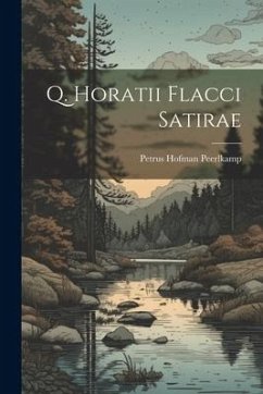 Q. Horatii Flacci Satirae - Peerlkamp, Petrus Hofman