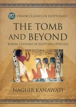 The Tomb and Beyond - Kanawati, Naguib