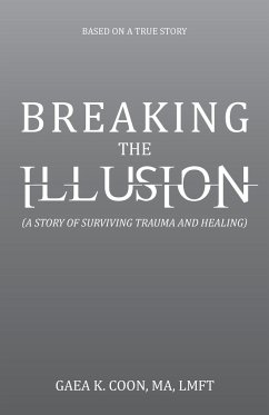 Breaking the Illusion - Coon Ma Lmft, Gaea K.