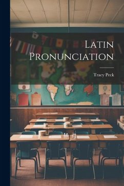 Latin Pronunciation - Peck, Tracy