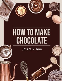 How to Make Chocolate - Jessica V. Kim