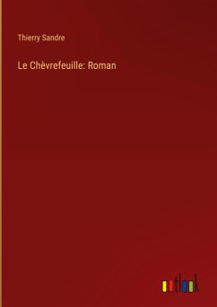 Le Chèvrefeuille: Roman - Sandre, Thierry