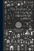 The History of the Church Missionary Society: Its Environment, Its men and Its Work