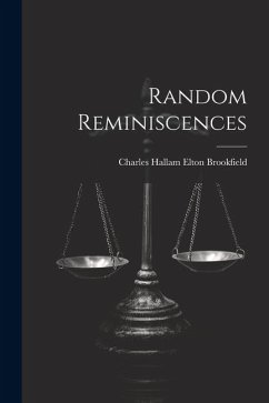 Random Reminiscences - Hallam Elton Brookfield, Charles