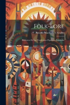 Cover Folk-Lore: Biblioteca de Las Tradiciones Populares Españolas