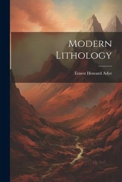 Modern Lithology - Adye, E. Howard