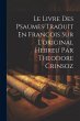 Le Livre Des Psaumes Traduit En... - Bild 1