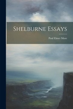 Shelburne Essays - More, Paul Elmer