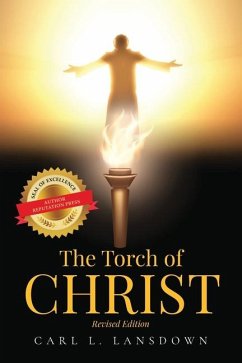 The Torch of Christ: Revised Edition - Landsdown, Carl L.