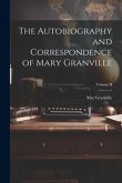 The Autobiography and Correspondence of Mary Granville; Volume II