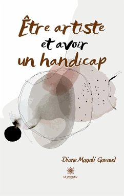 Être artiste et avoir un handicap - Diane Magali Gavaud