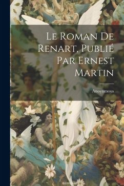 Cover Le Roman de Renart, publié par Ernest Martin
