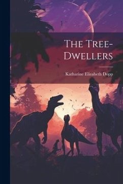 The Tree-dwellers - Dopp, Katharine Elizabeth