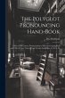The Polyglot Pronouncing Hand-book; a... - Bild 1