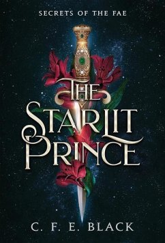 The Starlit Prince: Secrets of the Fae - Black, C. F. E.