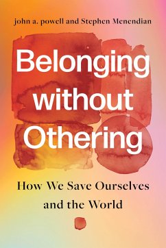 Belonging Without Othering - Powell, John A; Menendian, Stephen