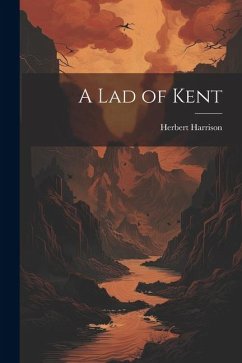A Lad of Kent - Harrison, Herbert