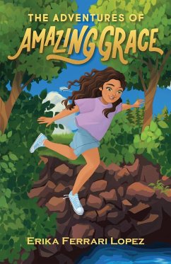 The Adventures of Amazing Grace - Lopez, Erika Ferrari