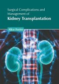 Surgical Complications and Management of Kidney Transplantation