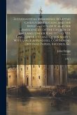 Ecclesiastical Memorials, Relating Chiefly to Religion, and the Reformation of it, and the Emergencies of the Church of England, Under King Henry VIII