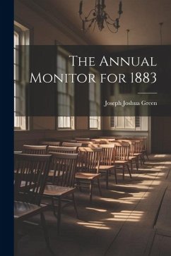 The Annual Monitor for 1883 - Green, Joseph Joshua