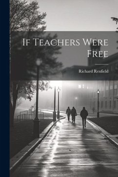 If Teachers Were Free - Richard, Renfield