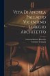 Vita di Andrea Palladio vicentino... - Bild 1