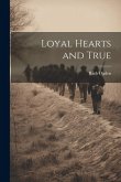 Loyal Hearts and True