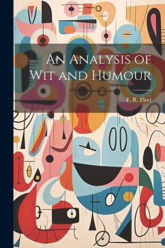 An Analysis of Wit and Humour - Fleet, F. R.