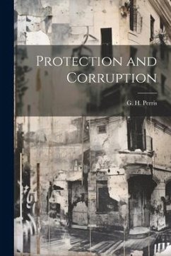 Protection and Corruption - G. H. (George Herbert), Perris