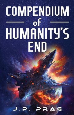 Compendium of Humanity's End - Prag, J. P.