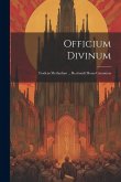 Officium Divinum: Tradens Methodum ... Recitandi Horas Canonicas