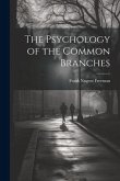 The Psychology of the Common Branches