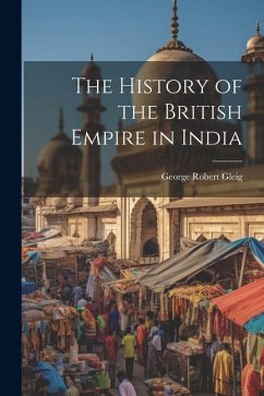 The History of the British Empire in India - Gleig, George Robert