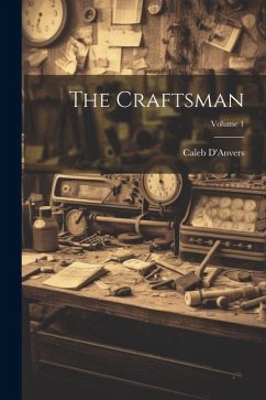 The Craftsman; Volume 1 - Caleb, D'Anvers