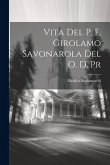 Vita Del P. F. Girolamo Savonarola Del O. D. Pr